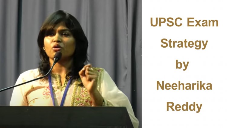 India’s top UPSC Mentor, Neeharika Reddy’s tips on how to prepare for UPSC CSE