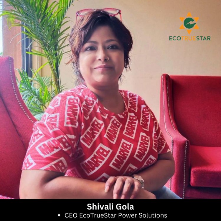 “Future is Electric” – Shivali Gola Founder & CEO EcoTrueStar Power Solutions.